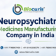Neuropsychiatry Medicines Manufacturing Company in India